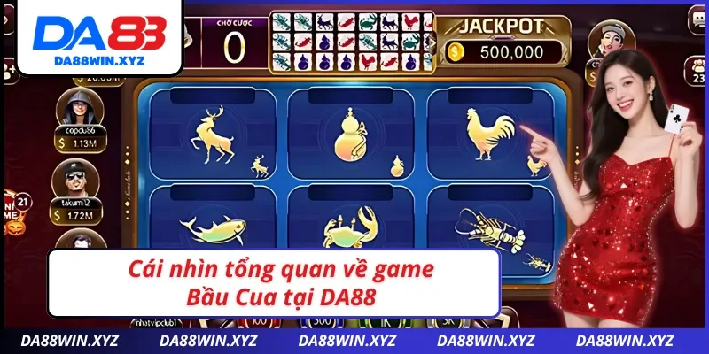 Thông tin cơ bản về trò chơi bầu cua DA88 uy tín