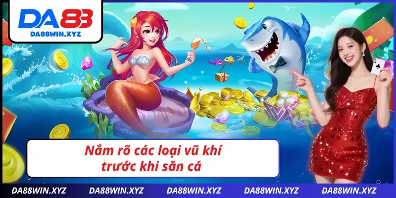 Kho vũ khí phong phú trong game bắn cá đổi thưởng