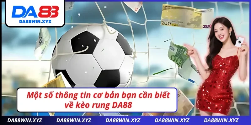 Giới thiệu kèo rung DA88