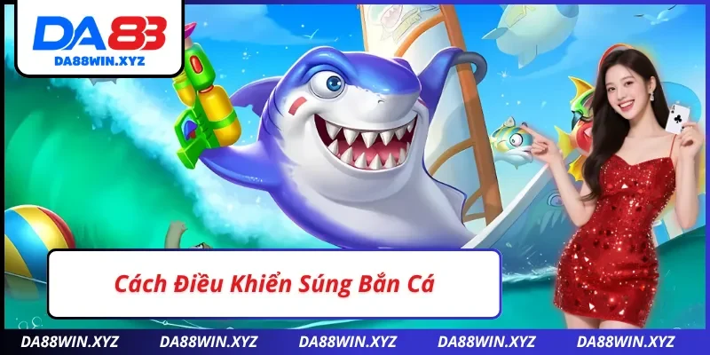 Cách bắn kết hợp hoàn hảo với mẹo chơi bắn cá DA88