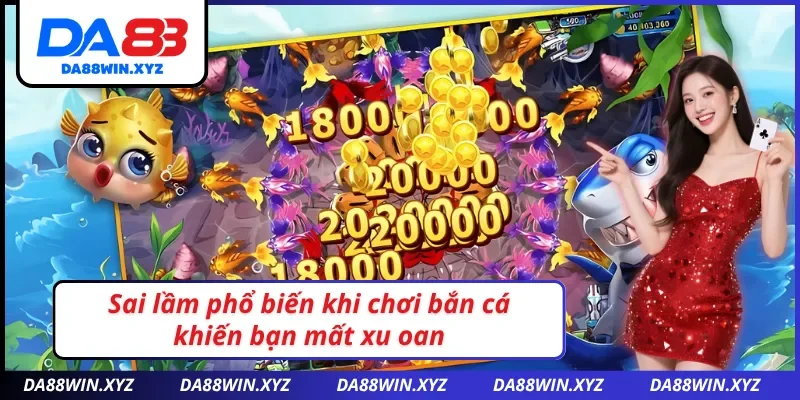 Sai lầm khi dùng mẹo chơi bắn cá DA88 không đúng cách