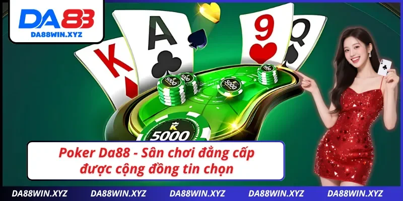 Giới thiệu về Poker Da88