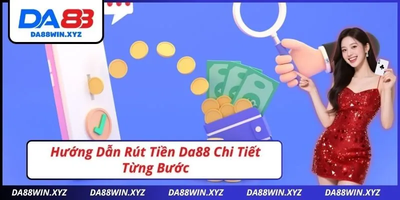 Các Phương Thức Rút Tiền Da88 Hiện Nay