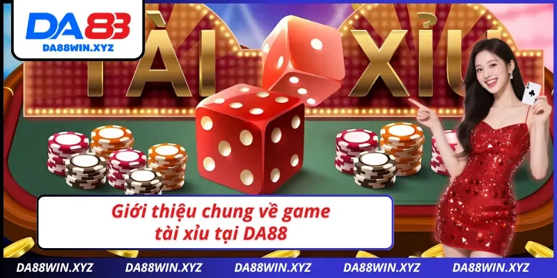 Những thông tin cơ bản về tài xỉu DA88 uy tín